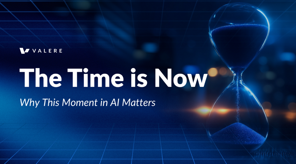 Valere banner with the title 'The Time is Now: Why This Moment in AI Matters'. On the right, an hourglass with blue sand against a digital background, symbolizing urgency.
